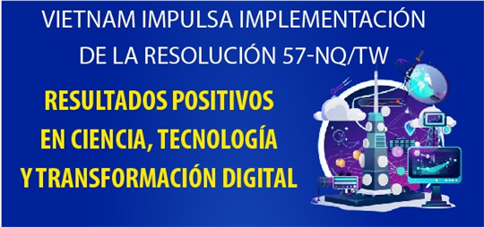 Resolución 57 logra avances tempranos en ciencia y tecnología, y en la transformación digital